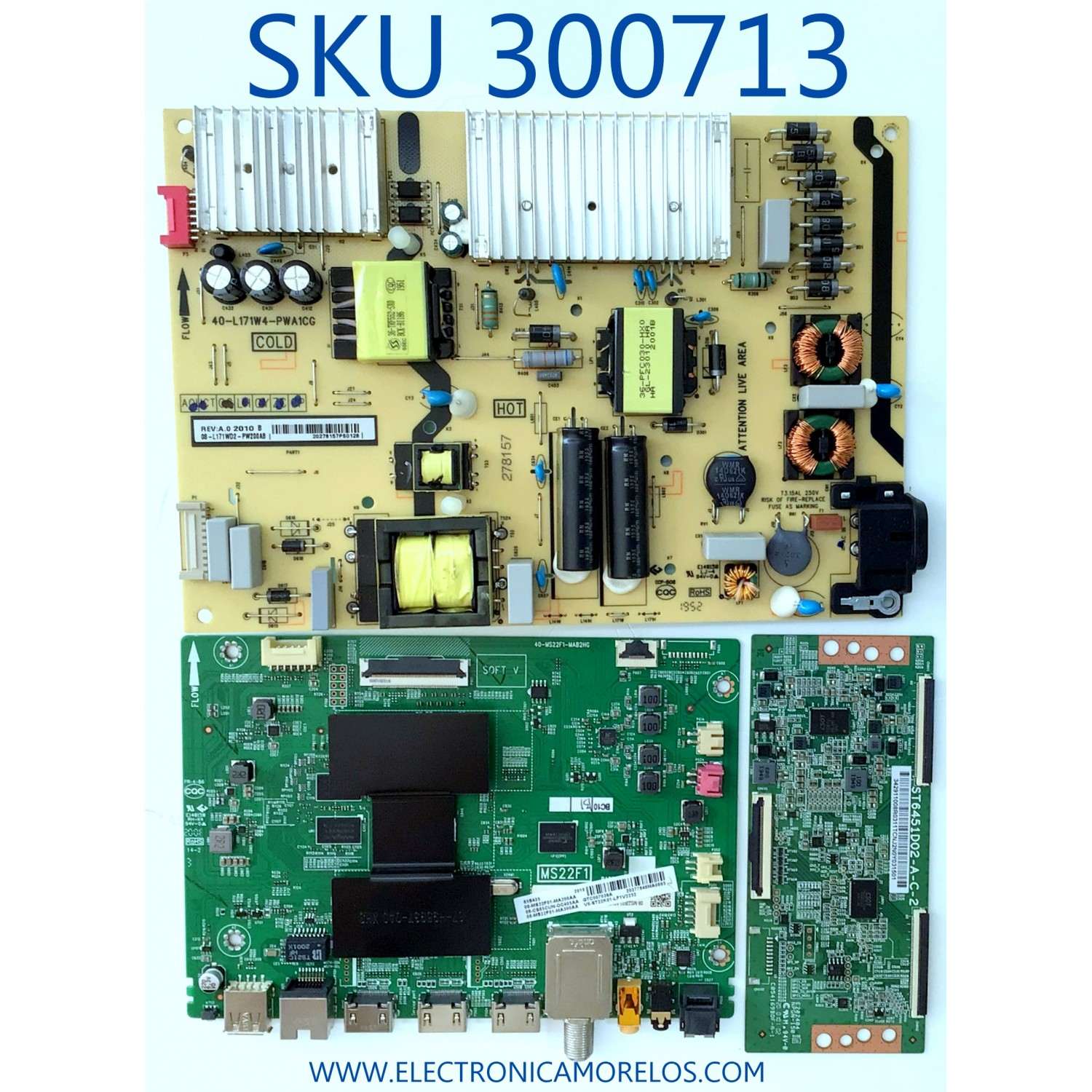 KIT DE TARJETAS PARA TV TCL / MAIN 08-CS65CUN-OC405AA / 40-MS22F1-MAB2HG / FUENTE 08-L171WD2-PW200AB / 40-L171W4-PWA1CG / T-CON 34.29110.08R / ST6451D02-A-C-2 / 342911008R / PANEL LVU650NDEL / MODELO 65S425
